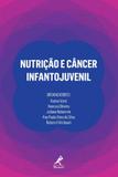 Nutrição e Câncer Infantojuvenil - Manole