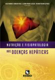 Nutricao E Fisiopatologia Nas Doencas Hepaticas / Peres - Ed rubio