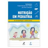 Nutrição em pediatria - Da neonatologia à adolescência