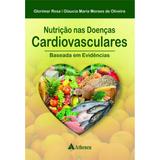 Nutrição nas doenças cardiovasculares - Baseada em Evidências - Atheneu sao paulo ltda