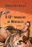 O 13º trabalho de Hércules - Editora global