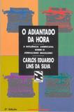 O adiantado da hora - a influência americana sobre o jornalismo brasileiro
