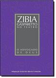 O Advogado de Deus - Col. Zibia Gasparetto no teatro - Vida e consciência