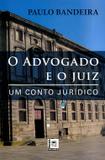O Advogado e o Juiz - Um Conto Jurídico - Pillares