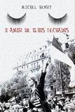 O Amor de Olhos Fechados - E realizaçoes -