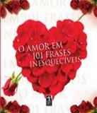 O amor em 101 frases inesquecíveis