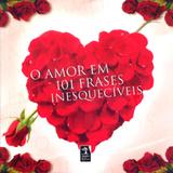 O amor em 101 frases inesquecíveis