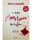 O Amor Mais Louco da História Deive Leonardo - Editora 4 ventos
