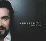 O Amor Me Elegeu - Cançao nova (cd)