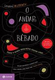 O andar do bêbado - Como o acaso determina nossas vidas