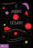 O andar do bêbado - Como o acaso determina nossas vidas