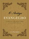 O Antigo Evangelho - Fiel editora