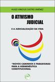 O Ativismo Judicial e a Judicialização da Vida - Crv