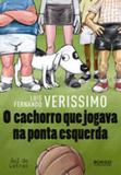 O Cachorro que Jogava na Ponta Esquerda - Editora rocco