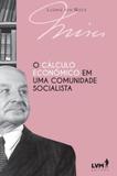 O Cálculo Econômico em uma Comunidade Socialista - Lvm editora