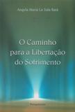 O Caminho para a Libertação do Sofrimento