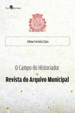 O Campo do Historiador Na Revista do Arquivo Municipal - Paco