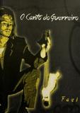 O Canto do Guerreiro - Fael