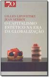 O Capitalismo Estético na era da Globalização - Edicoes 70