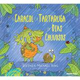 O Caracol e a Tartaruga Em Dias Chuvosos - Brinque-book