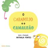 O caramujo e o camaleão - Cartola editora