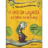 O Caso da Lagarta que Tomou Chá-de-sumiço - Brinque book