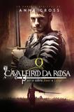 O Cavaleiro da Rosa. Sobre Amor e Lobos volume 2 - Publicação independente