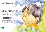 O Ciclismo Realizando Sonhos - Thesaurus