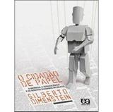 O Cidadão de Papel - A Infância , A Adolescência e Os Direitos Humanos No Brasil - Nova Ortografia - Ática