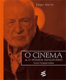 O Cinema Ou o Homem Imaginario - E realizaçoes -