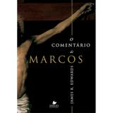 O Comentário de Marcos - D. A. Carson - Shedd publicações