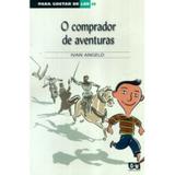 O Comprador de Aventuras - Col. Para Gostar de Ler 28 - 2ª Edição 2004 - Ática