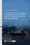 O Conceito de Revitalização e As Mudanças Sofridas Pela Zona Portuária da Cidade do Rio de Janeiro - Lumen juris