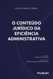 O CONTEÚDO JURÍDICO DA EFICIÊNCIA ADMINISTRATIVA