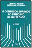 O conteúdo jurídico do princípio da igualdade - 3 ed./2017