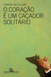 O coração é um caçador solitário
