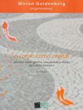 O Corpo Como Capital - Estudos Sobre Gênero, Sexualidade e Moda Na Cultura Brasileira - Estação das letras