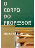 O Corpo do Professor - Crv