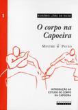 O corpo na capoeira - Editora unicamp