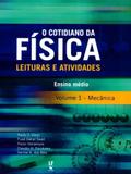O Cotidiano da Física. Leituras e Atividades. Mecânica. Ensino Médio - Volume 2 - Livraria da física