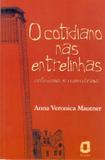 O cotidiano nas entrelinhas - crônicas e memórias