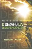 O Desafio da Independência - Financeira e Afetiva - Belas letras