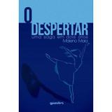 O Despertar - Uma Saga Em Dois Atos - Giostri