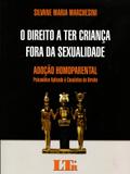 O Direito a Ter Criança Fora da Sexualidade - Ltr