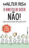 O direito de dizer não! - O primeiro passo para resgatar o amor próprio e ser feliz