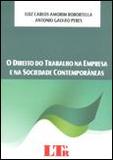 O Direito do Trabalho na Empresa e na Sociedade Contemporâneas - Ltr