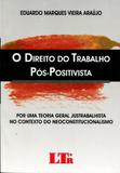O Direito do Trabalho Pós-Positivista - Ltr
