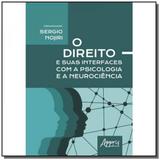 O Direito e Suas Interfaces com a Psicologia e a Neurociência - Appris editora
