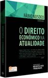 O Direito Economico na Atualidade - Rt