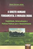 O Direito Humano Fundamental à Moradia Digna - Juruá
